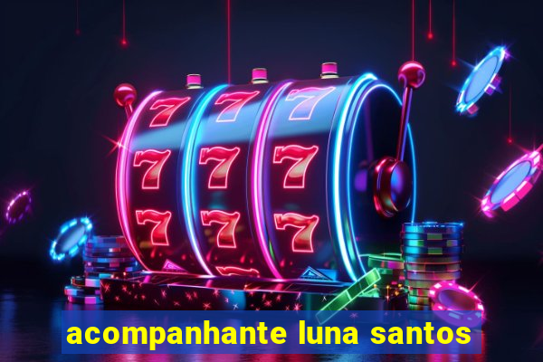 acompanhante luna santos